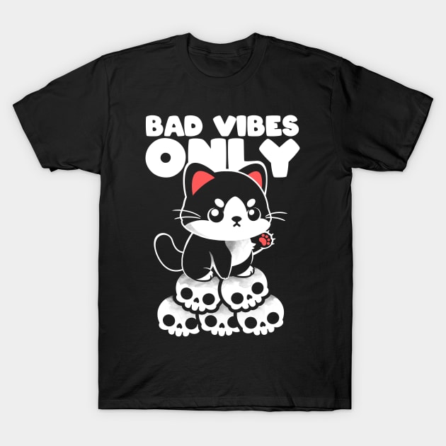 Bad vibes only T-Shirt by NemiMakeit